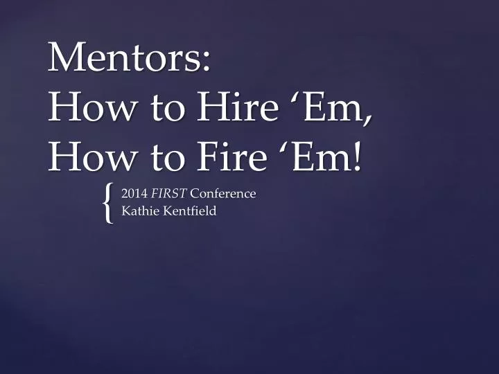 mentors how to hire em how to fire em