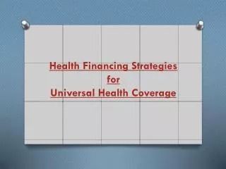 Health Financing Strategies for Universal Health Coverage