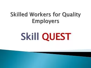 Skilled Workers for Quality Employers