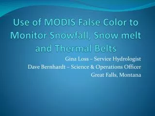 Use of MODIS False Color to Monitor Snowfall, Snow melt and Thermal Belts