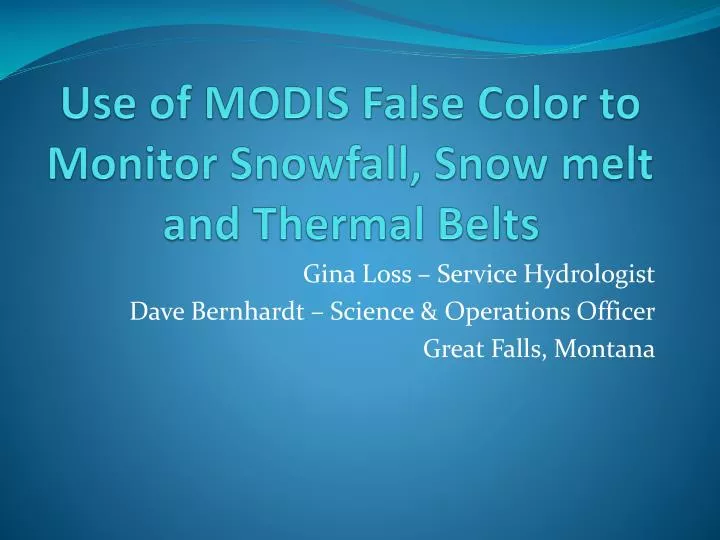 use of modis false color to monitor snowfall snow melt and thermal belts