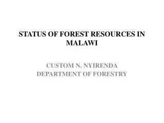 STATUS OF FOREST RESOURCES IN MALAWI