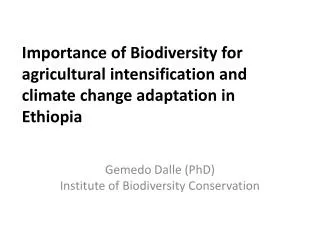 Importance of Biodiversity for agricultural intensification and climate change adaptation in Ethiopia