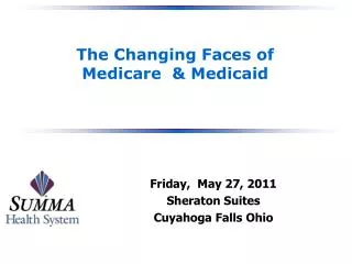 The Changing Faces of Medicare &amp; Medicaid