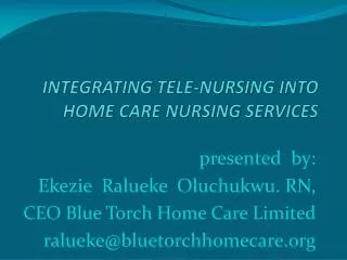 INTEGRATING TELE-NURSING INTO HOME CARE NURSING SERVICES