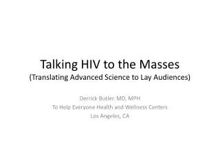 Talking HIV to the Masses (Translating Advanced Science to Lay Audiences)