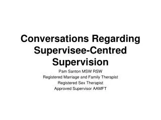 Conversations Regarding Supervisee-Centred Supervision