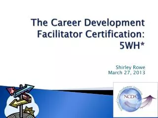 The Career Development Facilitator Certification: 5WH*