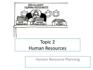 Topic 2 Human Resources