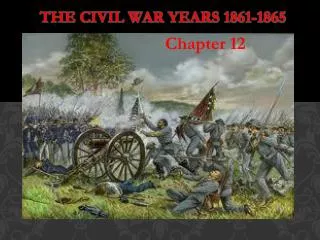 The Civil War Years 1861-1865
