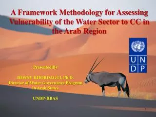Presented By HOSNY KHORDAGUI, Ph.D. Director of Water Governance Program in Arab States UNDP-RBAS