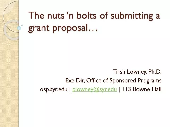 the nuts n bolts of submitting a grant proposal