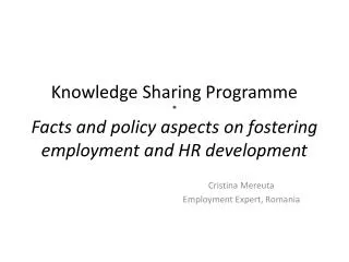 Knowledge Sharing Programme * Facts and policy aspects on fostering employment and HR development