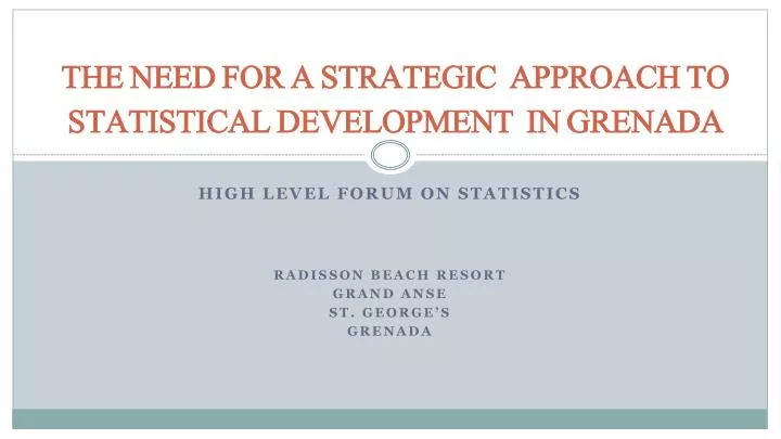the need for a strategic approach to statistical development in grenada