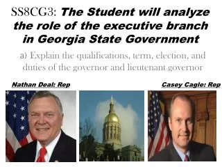 SS8CG3 : The Student will analyze the role of the executive branch in Georgia State Government
