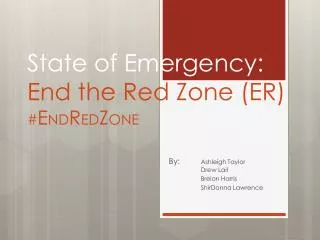 State of Emergency: End the Red Zone (ER) # E ND R ED Z ONE