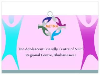 The Adolescent Friendly Centre of NIOS Regional Centre, Bhubaneswar
