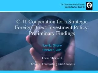 C-11 Cooperation for a Strategic Foreign Direct Investment Policy: Preliminary Findings Toronto, Ontario October 5, 201
