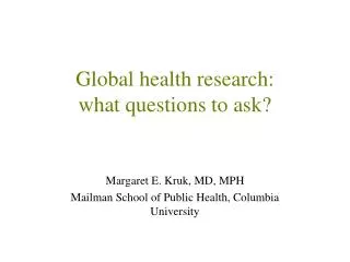 Global health research: what questions to ask?
