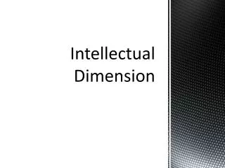 Intellectual Dimension