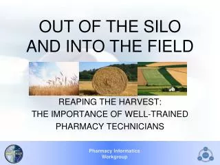 OUT OF THE SILO AND INTO THE FIELD