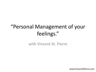 “Personal Management of your feelings.”