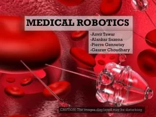 MEDICAL ROBOTICS