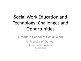 Social Work Education and Technology: Challenges and Opportunities