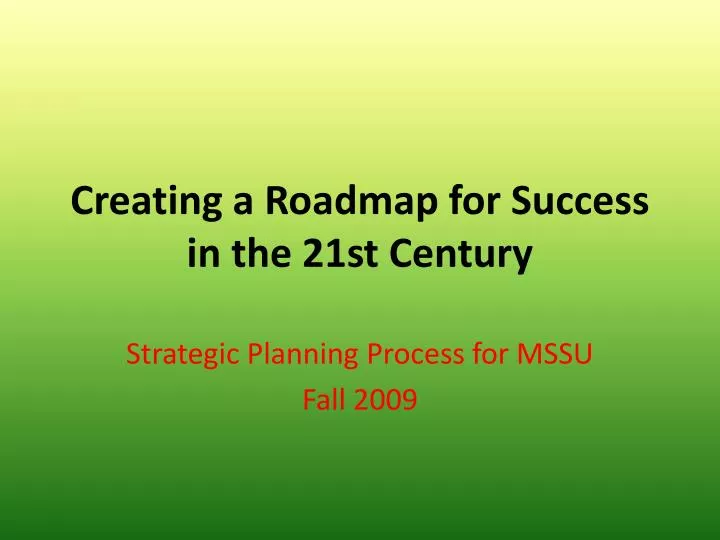 creating a roadmap for success in the 21st century