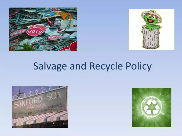 salvage and recycle policy