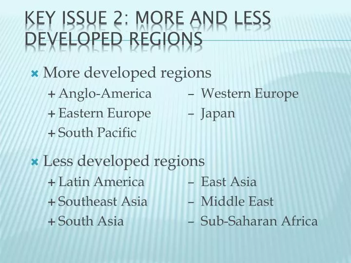 key issue 2 more and less developed regions