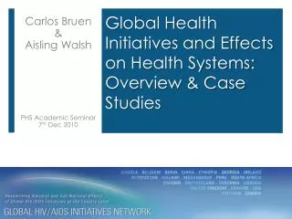Global Health Initiatives and Effects on Health Systems: Overview &amp; Case Studies