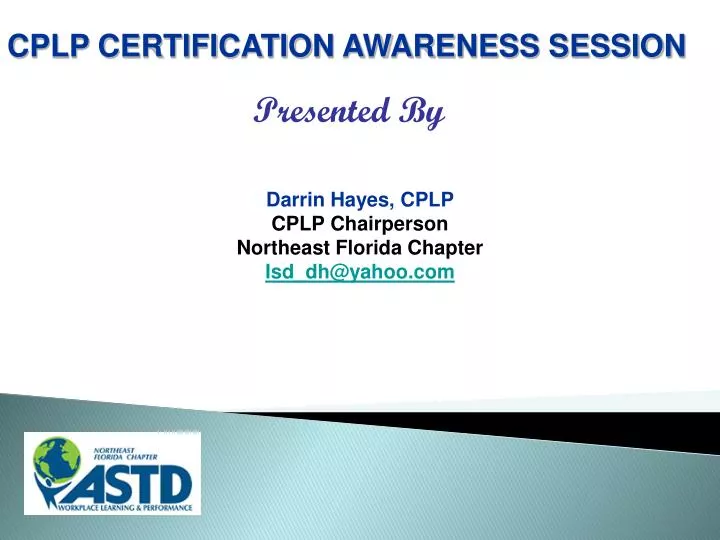 Assessing competencies: an evaluation of ASTD's Certified Professional in  Learning and Performance (CPLP) designation.