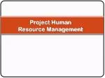 Project Human Resource Management - slide 1