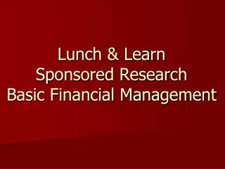Lunch &amp; Learn Sponsored Research Basic Financial Management