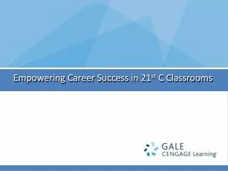 Empowering Career Success in 21 st C Classrooms