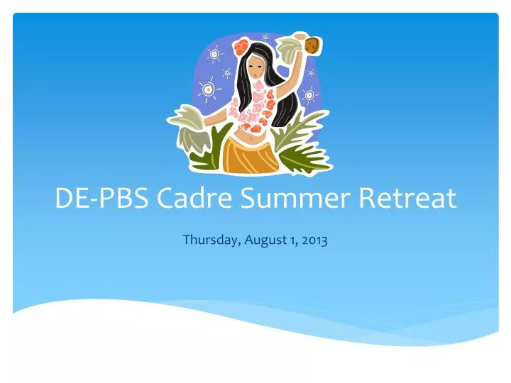de pbs cadre summer retreat