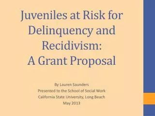 Juveniles at Risk for Delinquency and Recidivism: A Grant Proposal