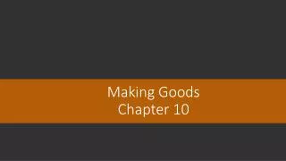 Making Goods Chapter 10