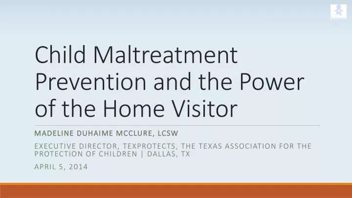 child maltreatment prevention and the power of the home visitor