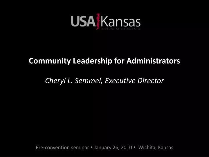 community leadership for administrators cheryl l semmel executive director