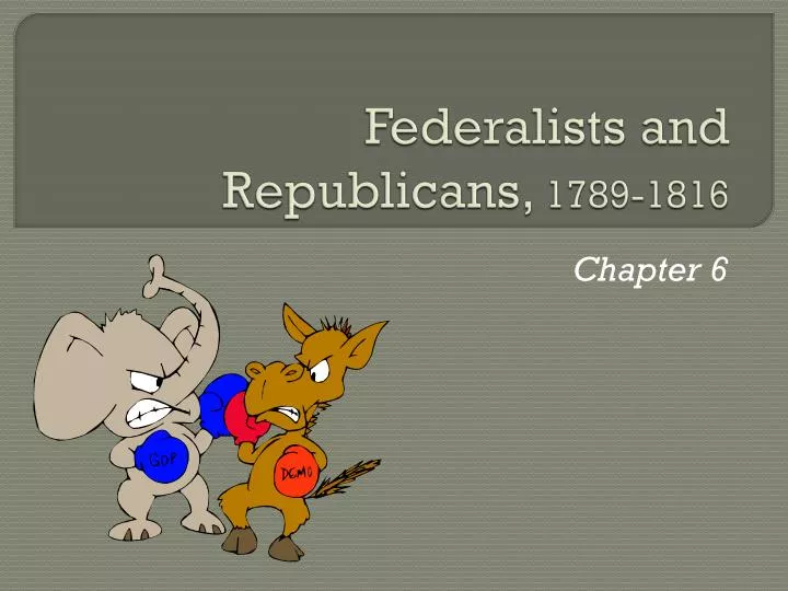 federalists and republicans 1789 1816