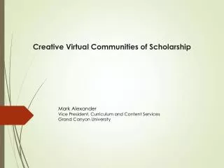 Creative Virtual Communities of Scholarship