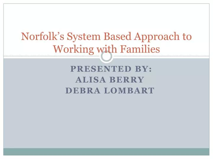 norfolk s system based approach to working with families