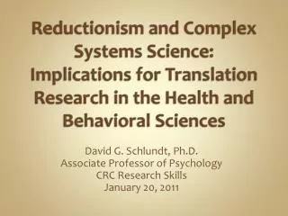 Reductionism and Complex Systems Science: Implications for Translation Research in the Health and Behavioral Sciences