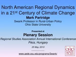 North American Regional Dynamics in a 21 st Century of Climate Change Mark Partridge Swank Professor in Rural-Urban P