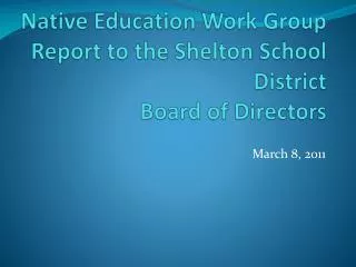 Native Education Work Group Report to the Shelton School District Board of Directors