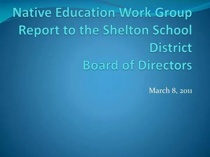 native education work group report to the shelton school district board of directors