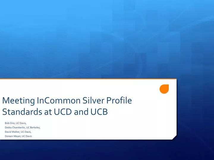 meeting incommon silver profile standards at ucd and ucb