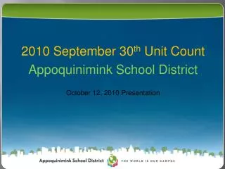 2010 September 30 th Unit Count Appoquinimink School District October 12, 2010 Presentation